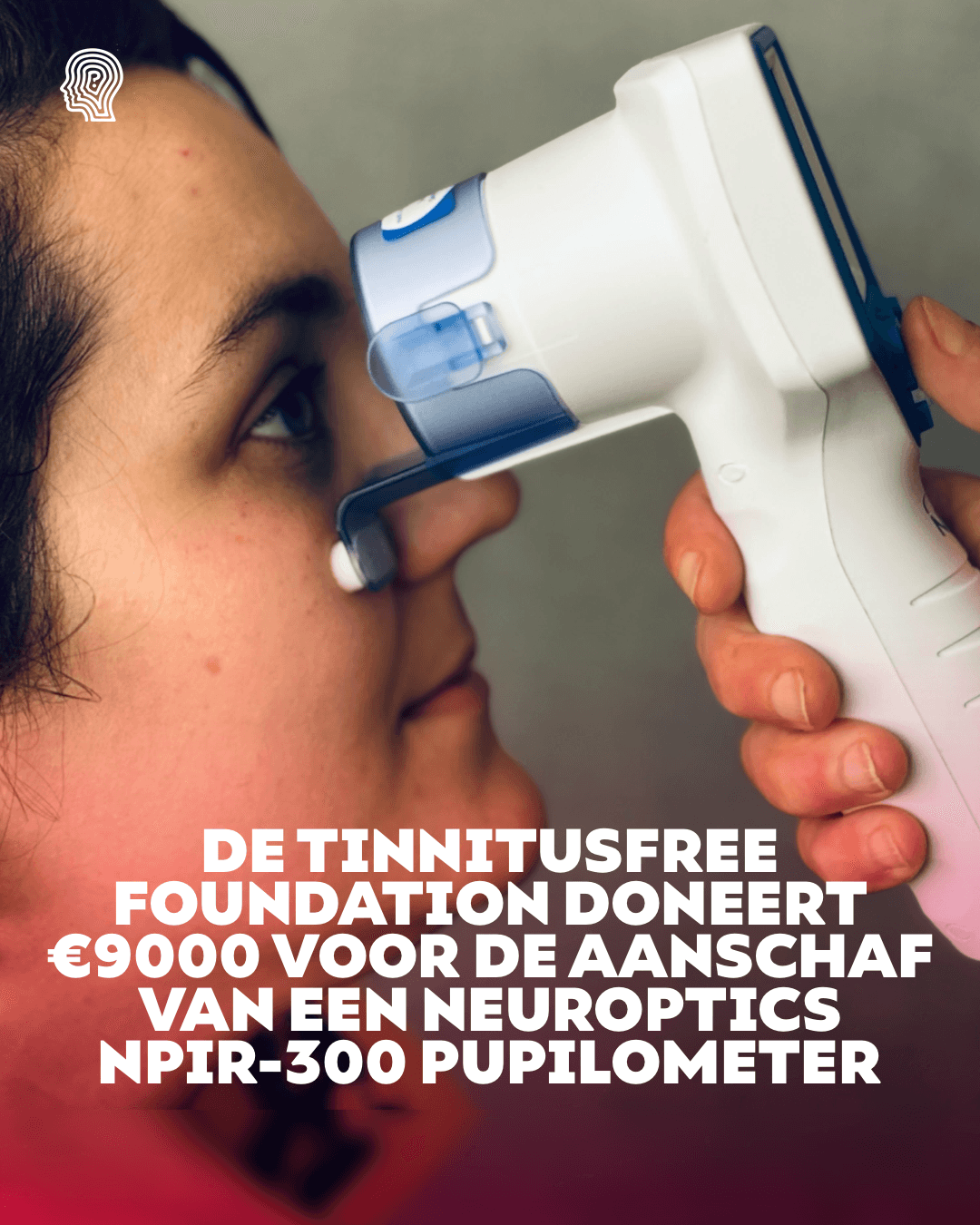 De TinnitusFree Foundation doneert €9000 voor de aanschaf van een Neuroptics NPIR-300 Pupilometer